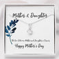 Mother's Day Necklace Gift The Love Between a Mother and Daughter is Forever