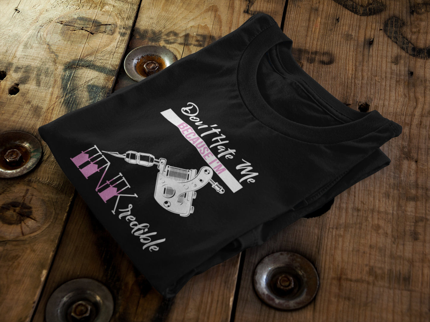 Don't Hate Me Because I'm INKredible Tattoo Adult Unisex T-Shirt