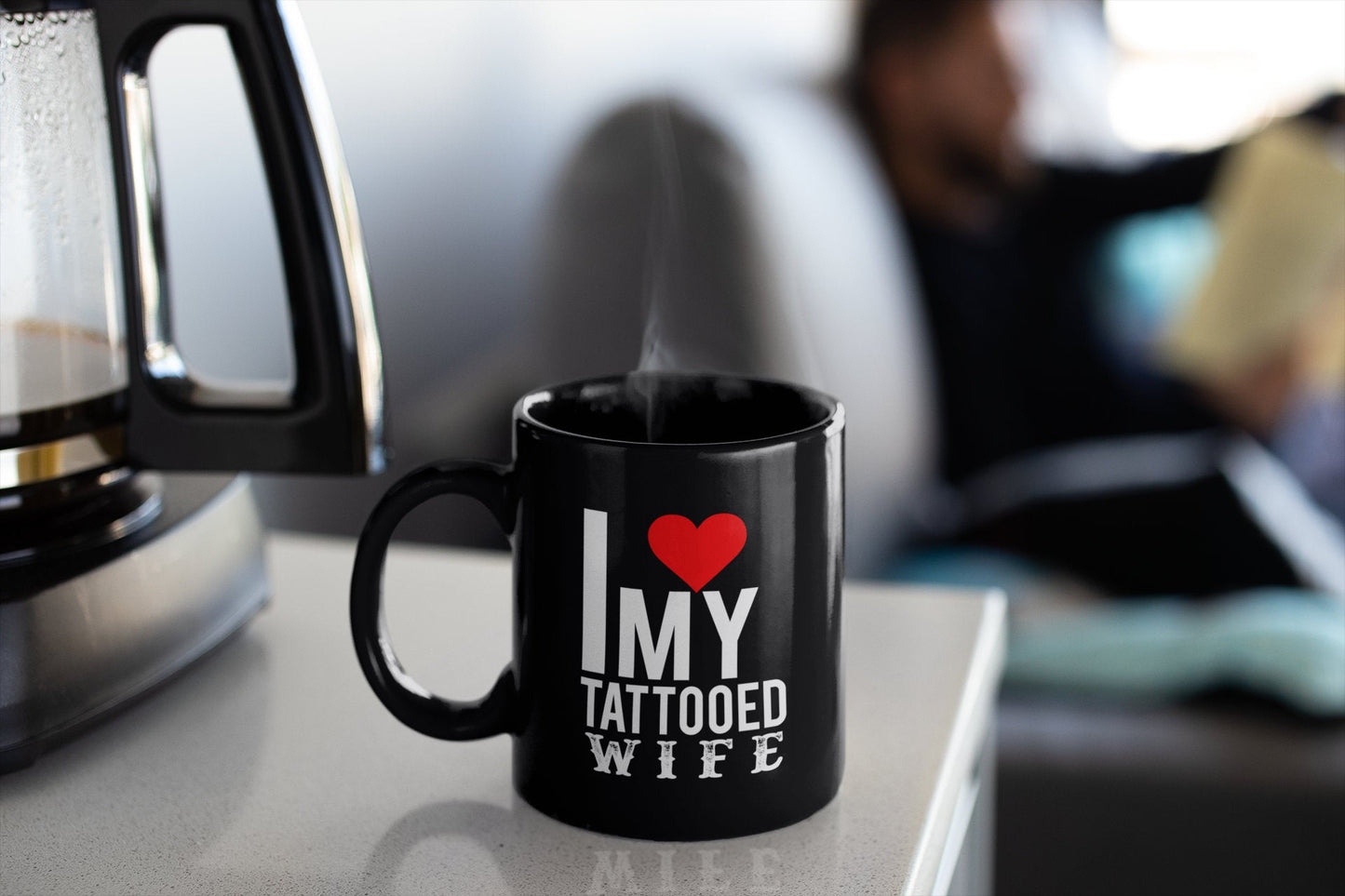 I Love My Tattooed Wife - Coffee Mug - Black Sublimated Only