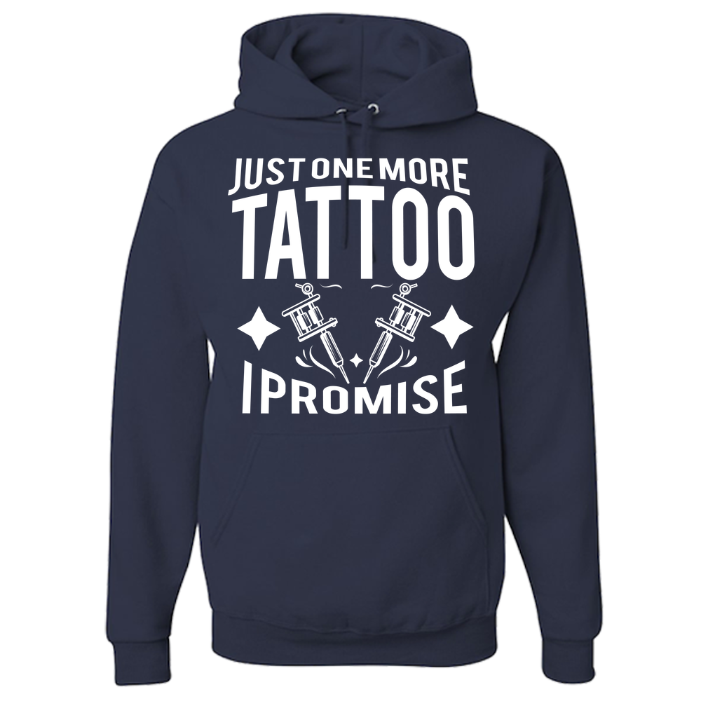 Just One More Tattoo I Promise Unisex Hoodie