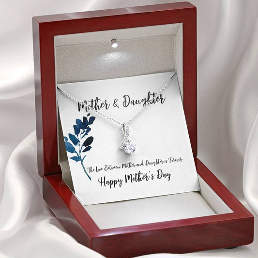Mother's Day Necklace Gift The Love Between a Mother and Daughter is Forever