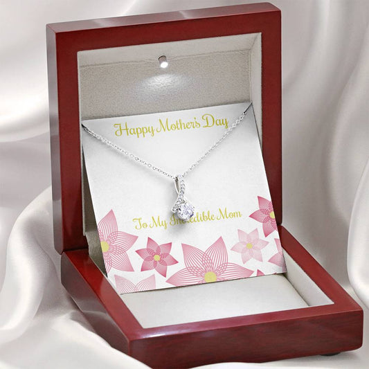 Happy Mother's Day To my Incredible Mom