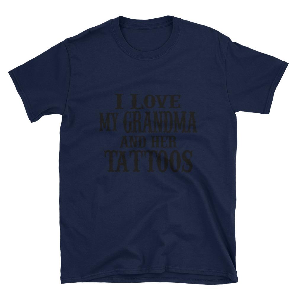 I Love My Grandma and Her Tattoos - Short-Sleeve Unisex T-Shirt