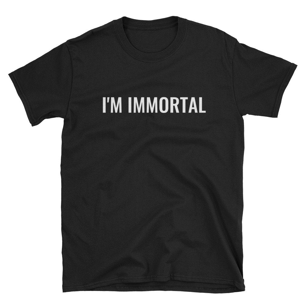 I'm Immortal Short-Sleeve Unisex T-Shirt Halloween shirt