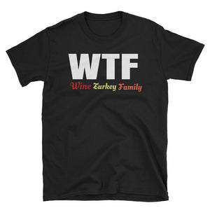 WTF Wine Turkey Family Shirt - perfect holiday gift idea - For Women and Men Thanksgiving T-Shirts - Gobble Til You Wobble