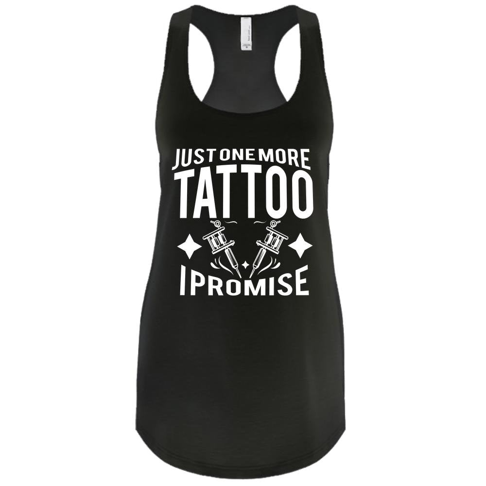 Tattooed Just One More Tattoo I Promise Loose Fit Tank Top Unisex