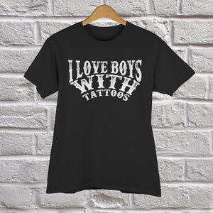I Love Boys With Tattoos T-Shirt - Great Gift for Tattoo Enthusiasts