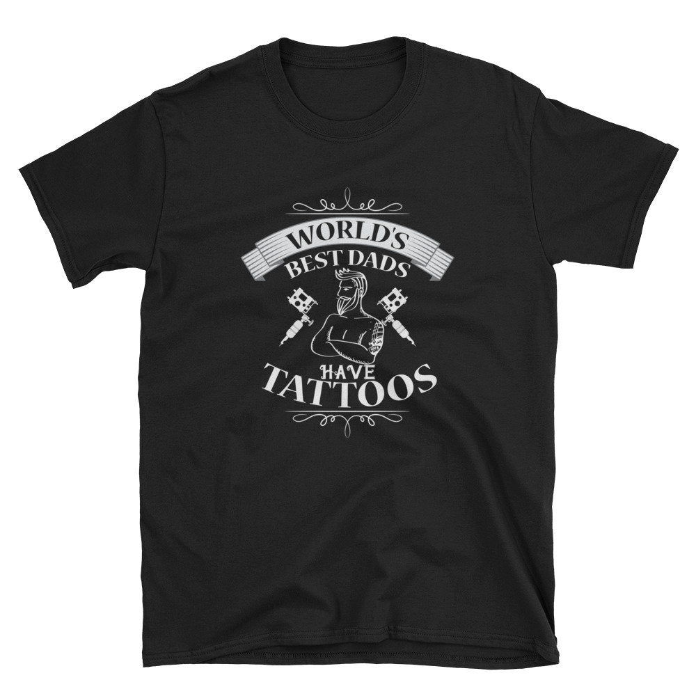World' Best Dad have Tattoos Short-Sleeve T-Shirt