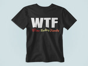 WTF Wine Turkey Family Shirt - perfect holiday gift idea - For Women and Men Thanksgiving T-Shirts - Gobble Til You Wobble