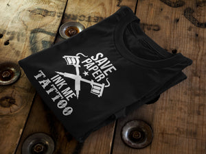 Tattoo T-Shirt - Save Paper Ink Me Tattoo Unisex Shirt
