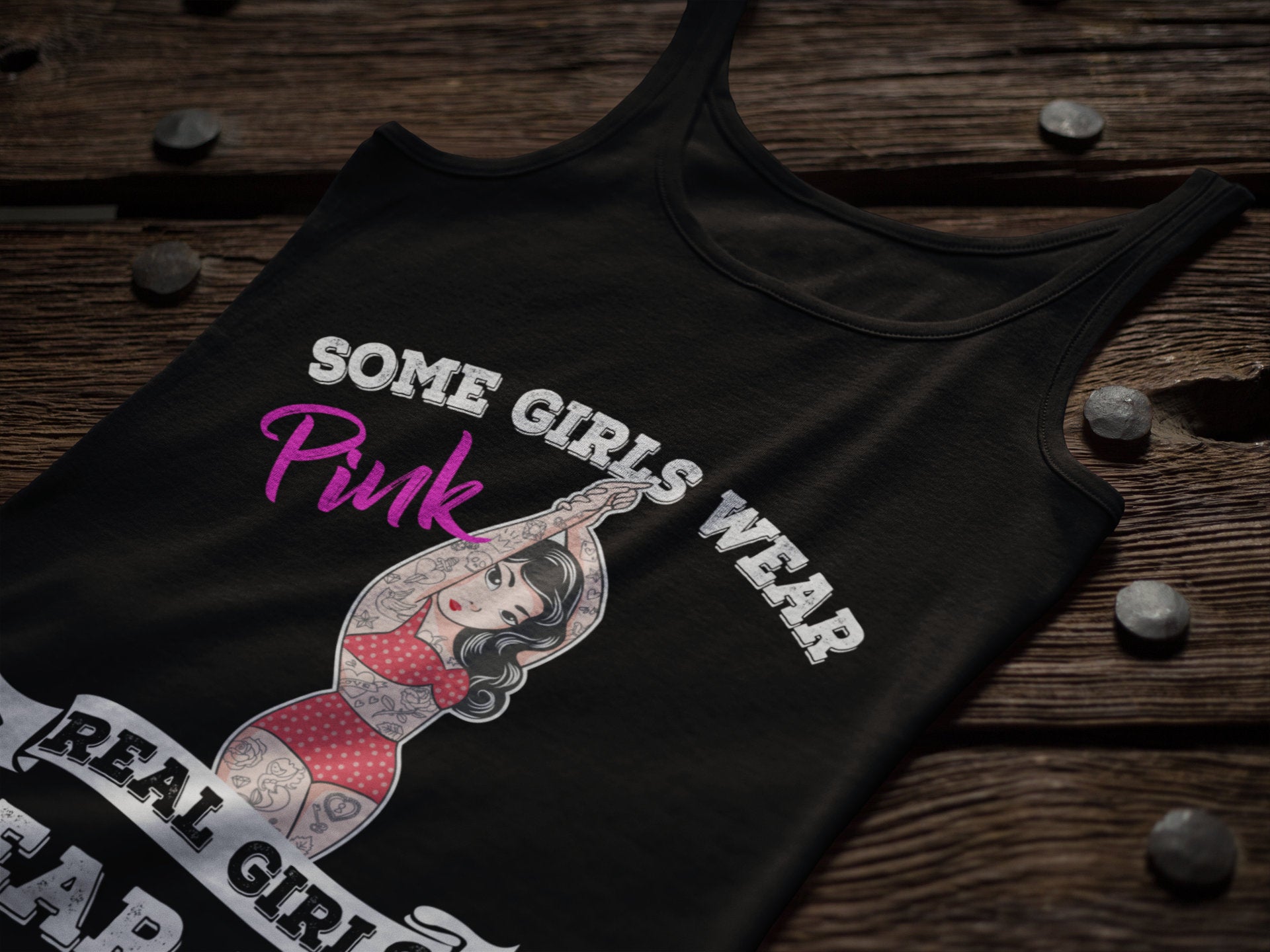 Women Tank Top Some Girls Wear Pink Real Girls Wear ink