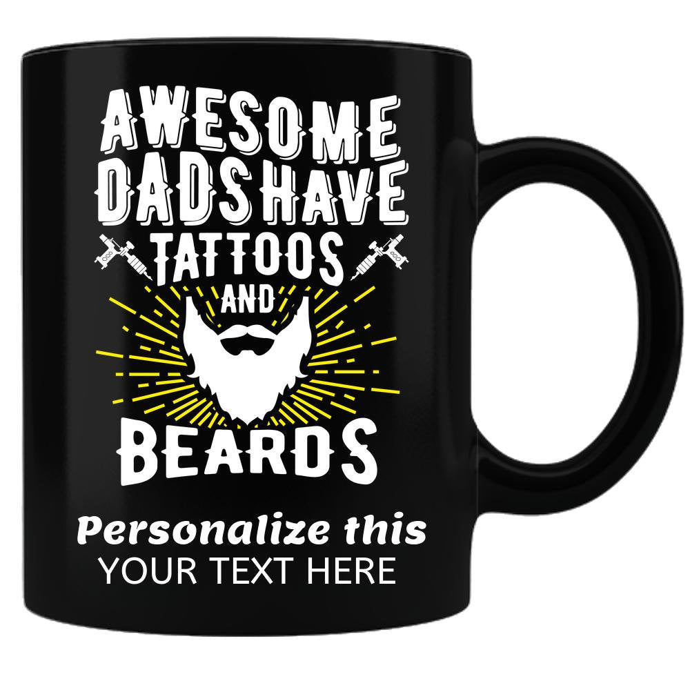 Custom Coffee mug For Dad- Awesome Dads Have Tattoos - Personalized Gift - Dad Mug, Dad Gift, Black Coffee Mug