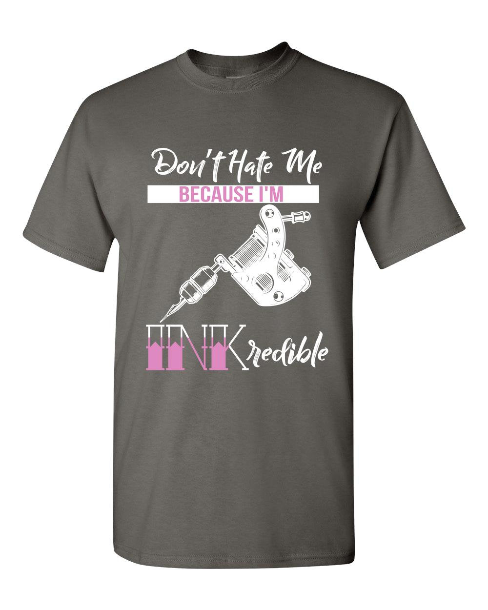 Don't Hate Me Because I'm INKredible Tattoo Adult Unisex T-Shirt