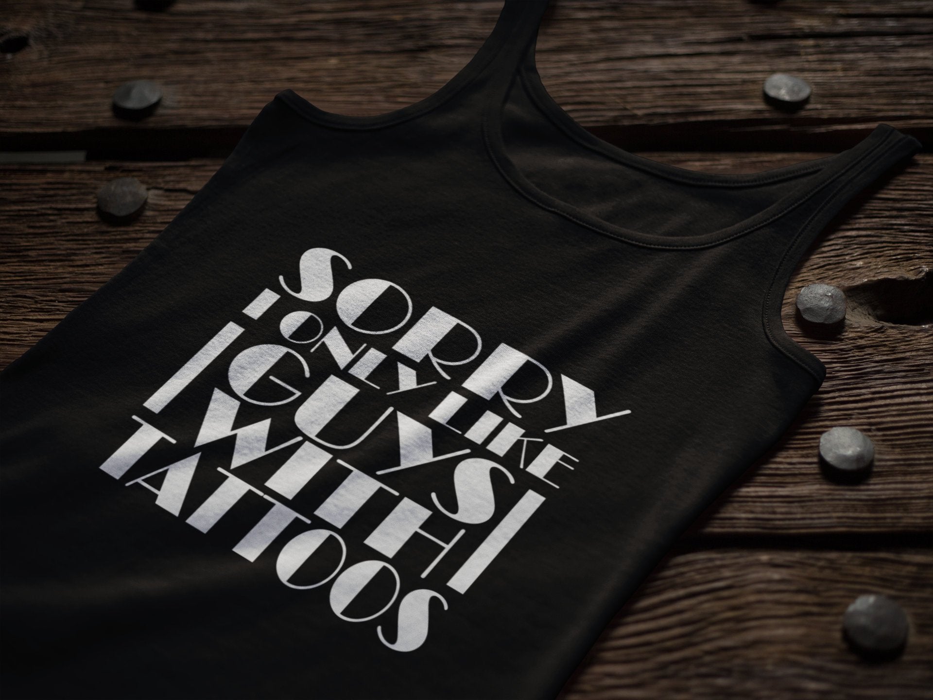 Sorry I only Like Guys With Tattoos Tank Top For Women | Women's Tank | Women's tank top