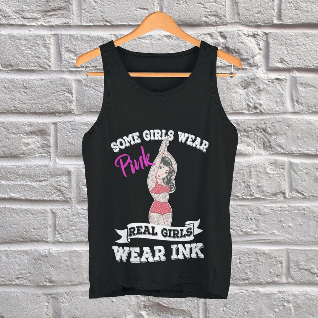 Women Tank Top Some Girls Wear Pink Real Girls Wear ink