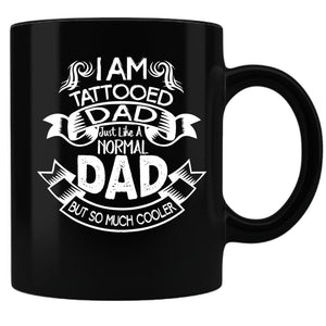 I Am A Tattooed Dad Coffee Mug - Black Sublimated Gift For Dad