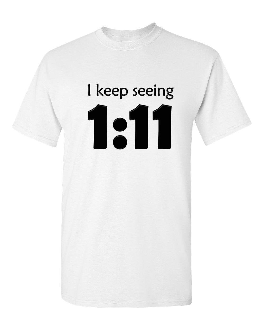 Angel I Keep Seeing 111 - Adult Unisex T-Shirt in multiple colors