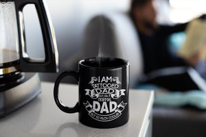 I Am A Tattooed Dad Coffee Mug - Black Sublimated Gift For Dad