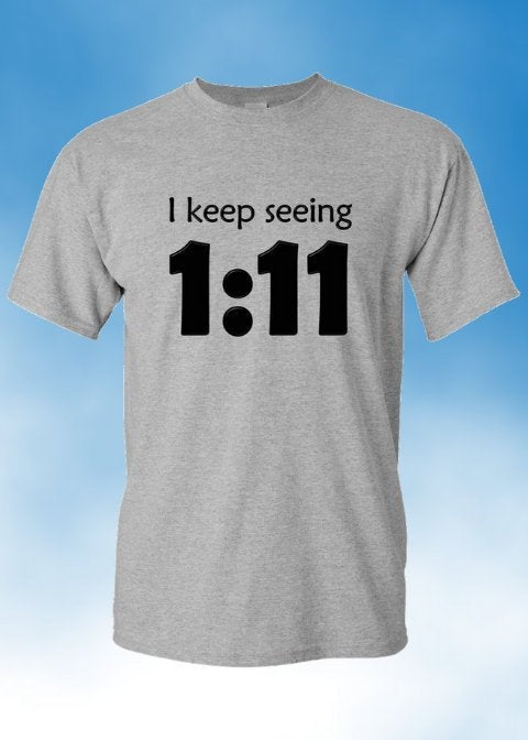 Angel I Keep Seeing 111 - Adult Unisex T-Shirt in multiple colors