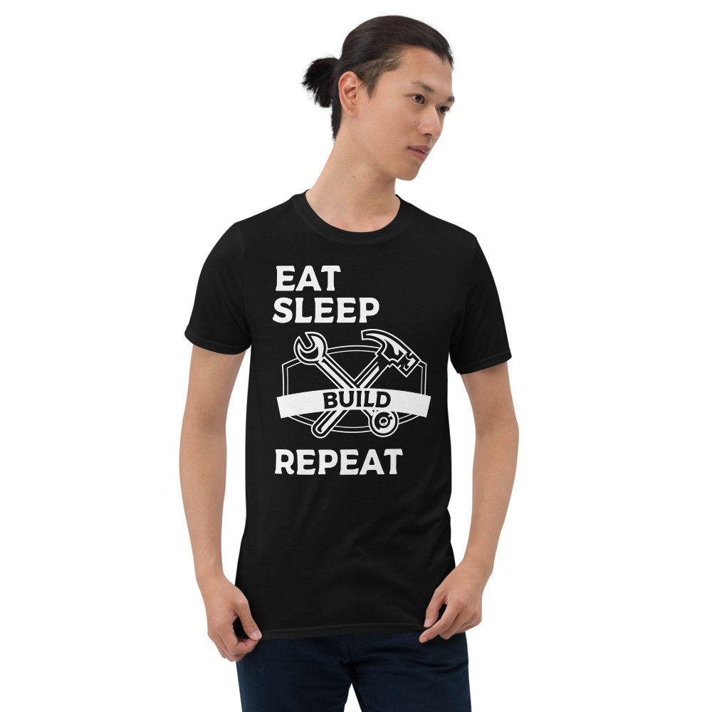 Eat Sleep Build Repeat Building Cool  Builder Gift Short-Sleeve Unisex builders T-Shirt