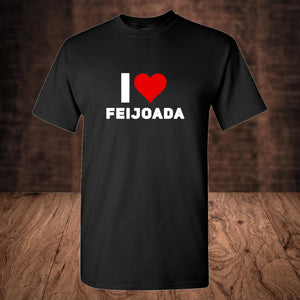 Brazil T-Shirt "I LOVE FEIJOADA" Brazilian Funny T-shirt Gift Brazilian shirt - Brazil gift t-shirt