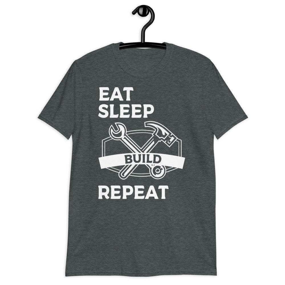 Eat Sleep Build Repeat Building Cool  Builder Gift Short-Sleeve Unisex builders T-Shirt