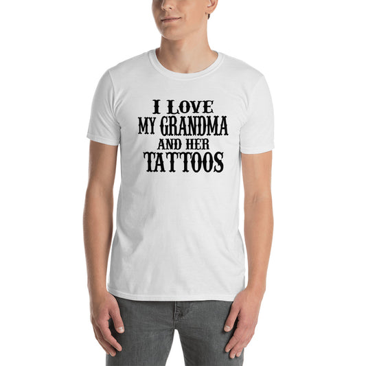 I Love My Grandma and Her Tattoos - Short-Sleeve Unisex T-Shirt