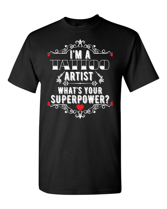 Tattoo Artist What's Your Superpower? Adult Unisex T-Shirt