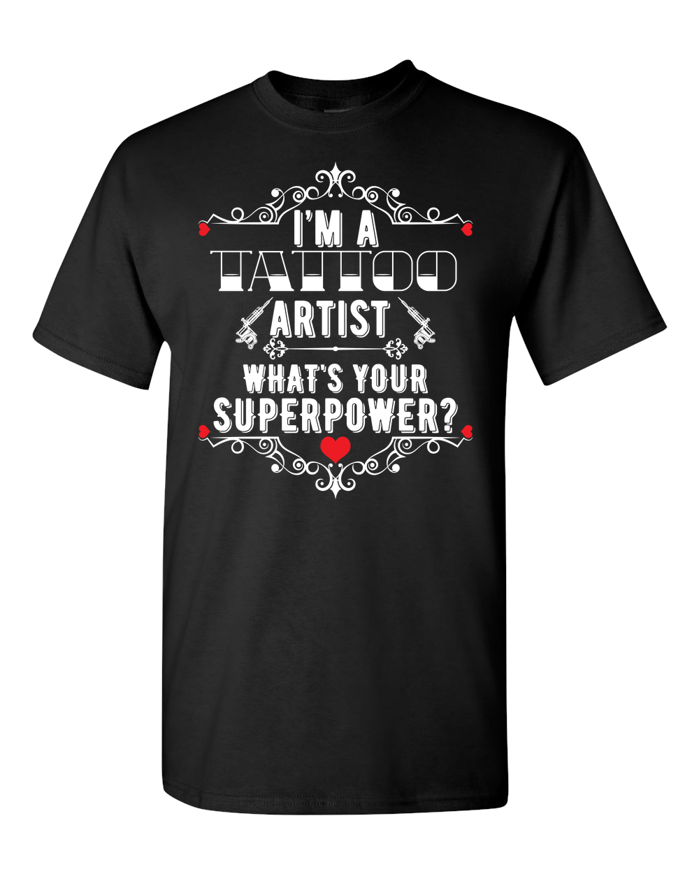 Tattoo Artist What's Your Superpower? Adult Unisex T-Shirt