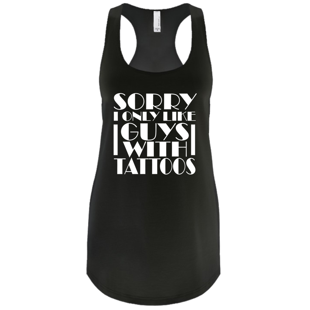 Sorry I only Like Guys With Tattoos Women's tank top
