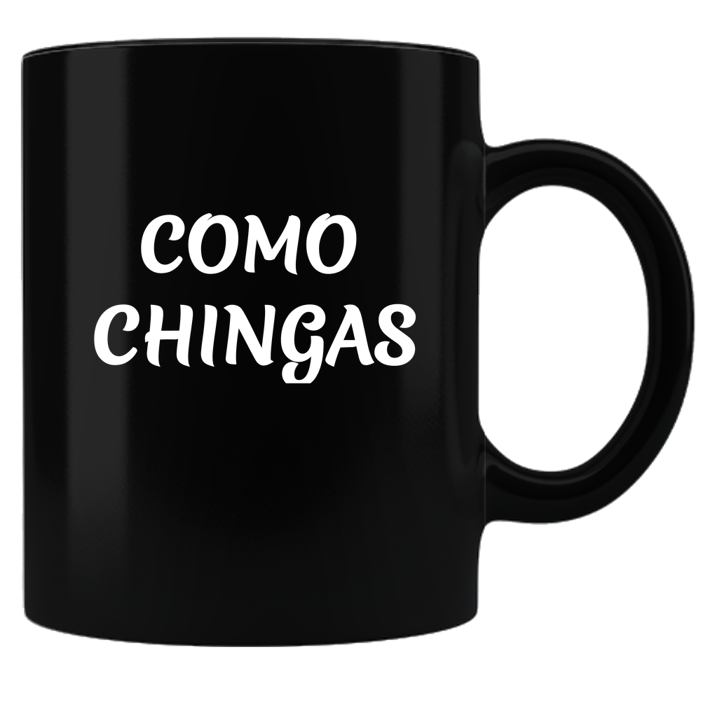 Como Chingas Coffee Mug - Black Sublimated Only - Perfect Gift For Chingones