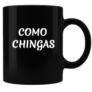 Como Chingas Coffee Mug - Black Sublimated Only - Perfect Gift For Chingones