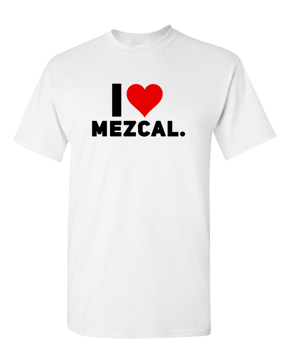 I Love Mezcal Adult Unisex Funny T-Shirt