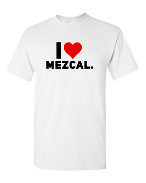 I Love Mezcal Adult Unisex Funny T-Shirt