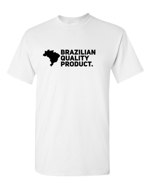 Brazil Adult Unisex T-Shirt Funny "BRAZILIAN QUALITY PRODUCT".