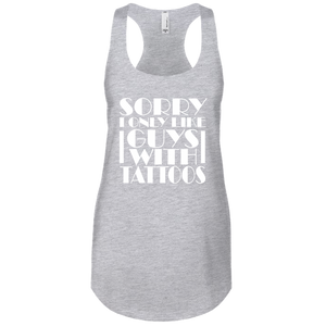 Sorry I only Like Guys With Tattoos Women's tank top