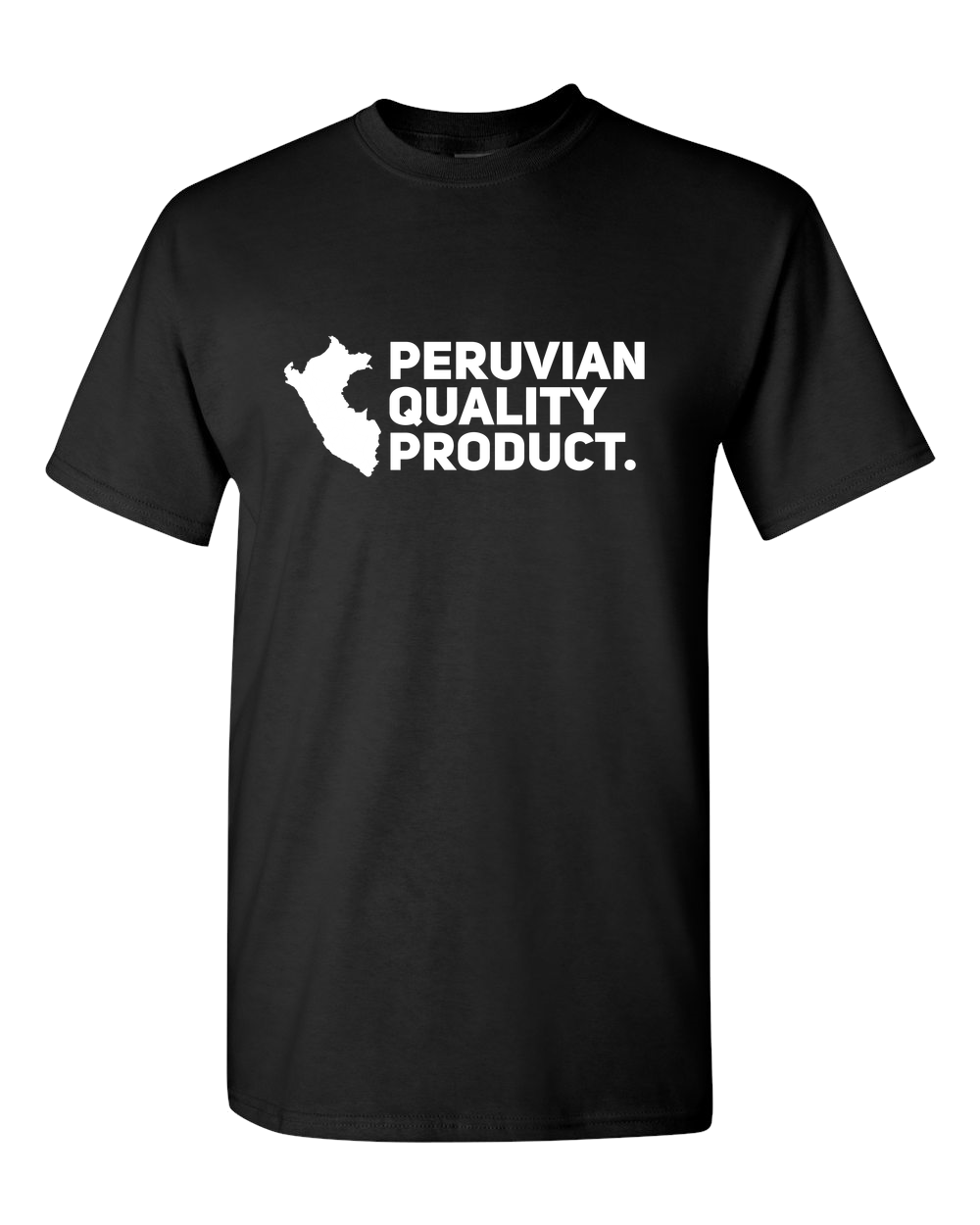 Peru Adult Unisex T-Shirt Funny  "PERUVIAN QUALITY PRODUCT".