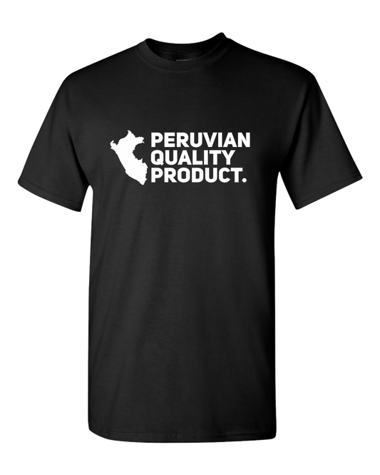 Peru Adult Unisex T-Shirt Funny  "PERUVIAN QUALITY PRODUCT".