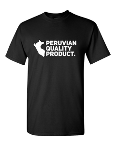 Peru Adult Unisex T-Shirt Funny  "PERUVIAN QUALITY PRODUCT".