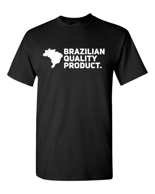Brazil Adult Unisex T-Shirt Funny "BRAZILIAN QUALITY PRODUCT".