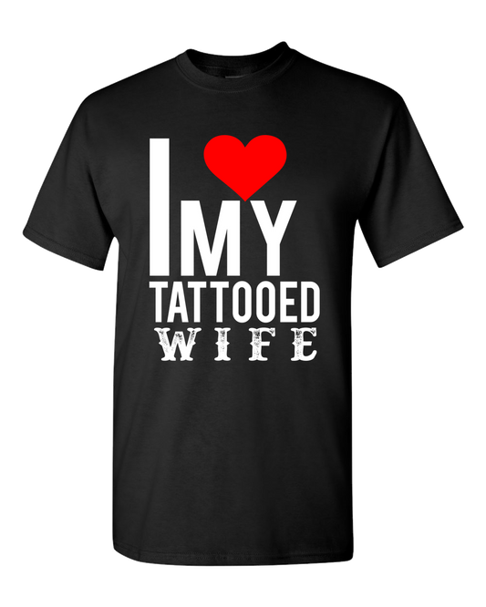 I love My Tattooed Wife T-Shirt