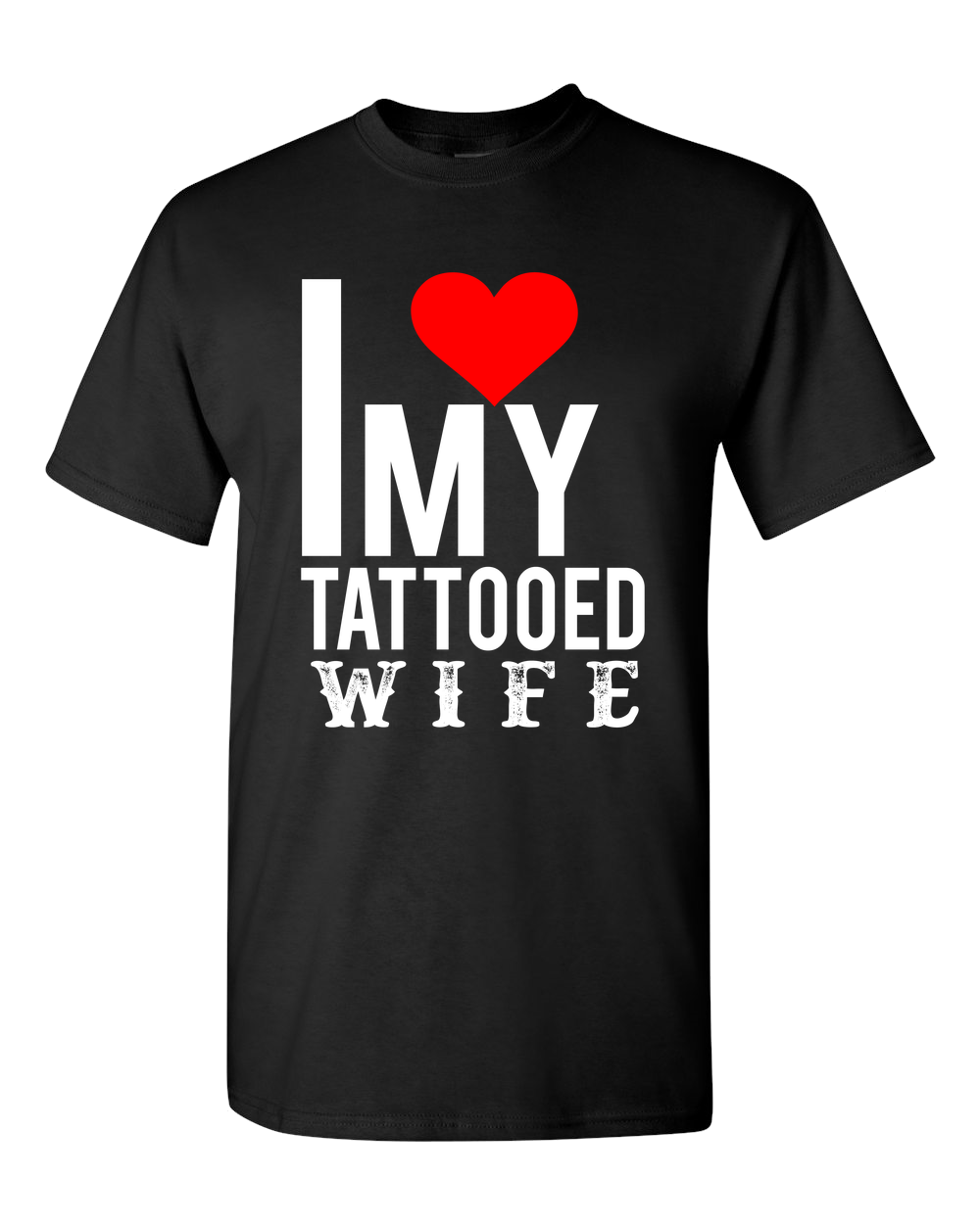 I love My Tattooed Wife T-Shirt