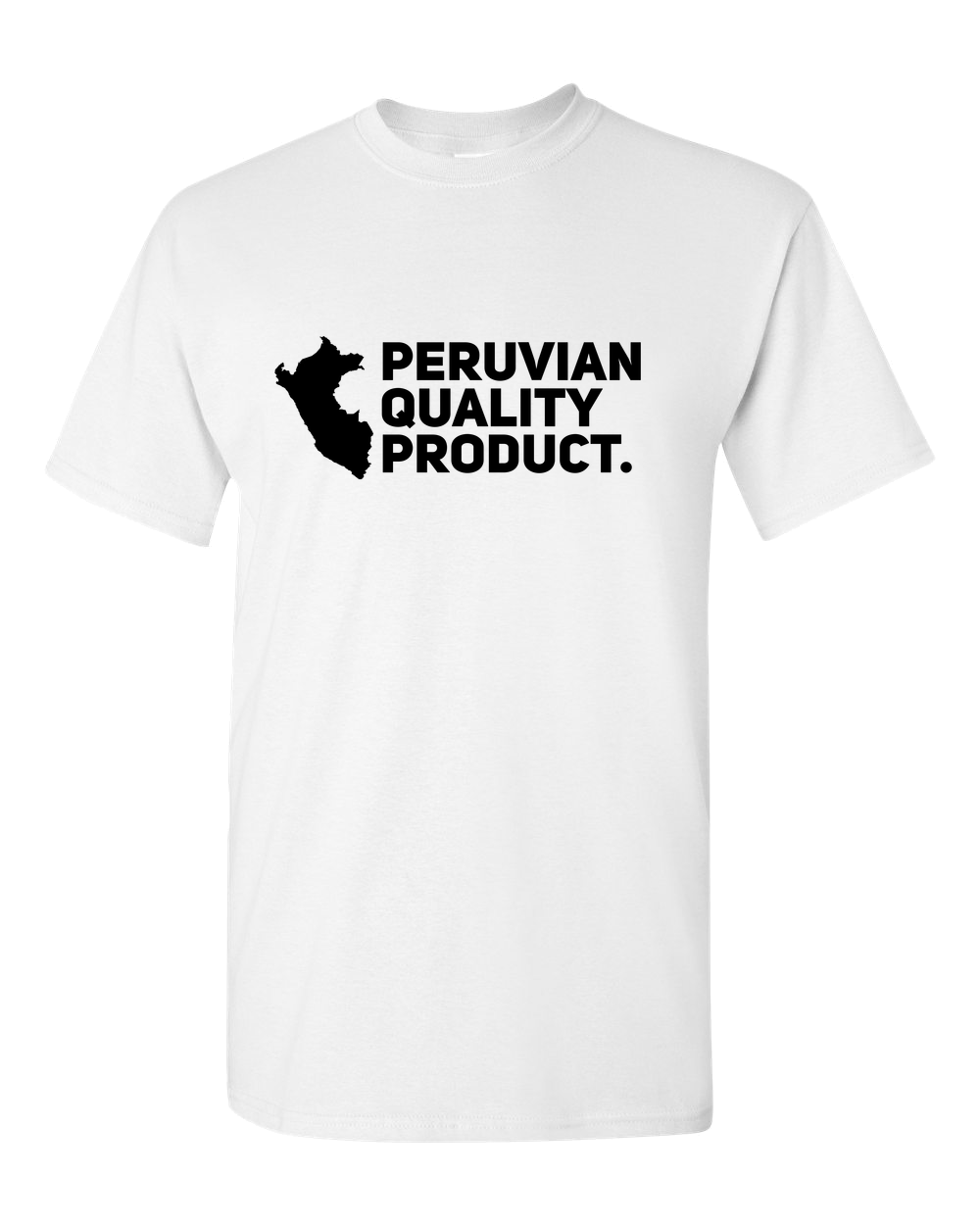 Peru Adult Unisex T-Shirt Funny  "PERUVIAN QUALITY PRODUCT".